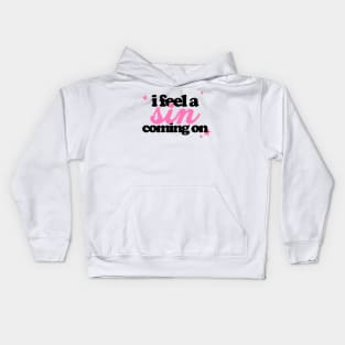 I FEEL A SIN Kids Hoodie